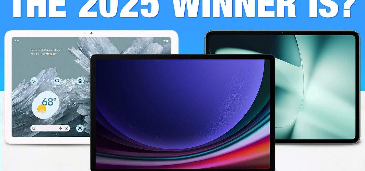 Best Android Tablets of 2025
